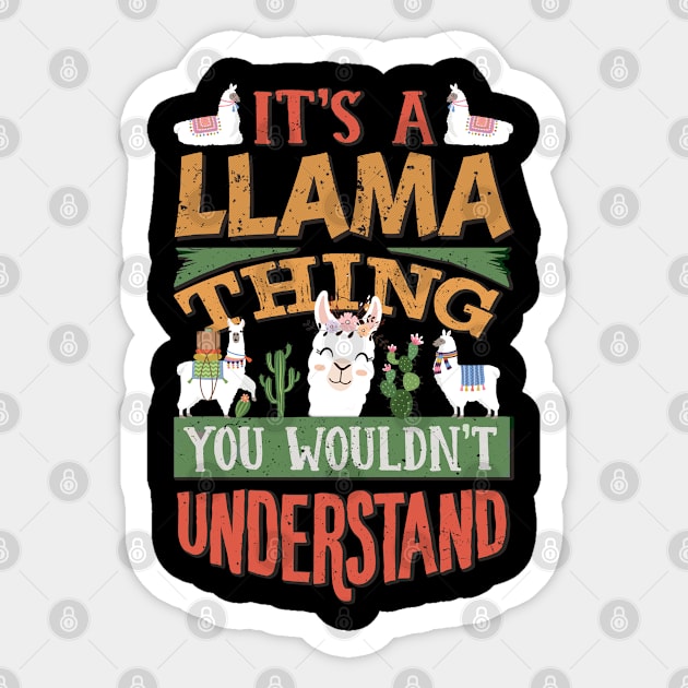 It's A Llama Thing You Wouldnt Understand - Gift For Llama Alpaca Lovers Sticker by giftideas